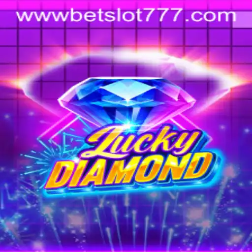 Explore the Exciting World of LuckyDiamond: A Thrilling Bet Slot 777 Adventure
